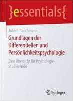 Grundlagen Der Differentiellen Und Persönlichkeitspsychologie: Eine Übersicht Für Psychologie-Studierende