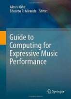 Guide To Computing For Expressive Music Performance