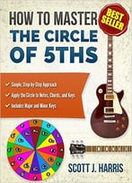 Guitar: How To Master The Circle Of 5ths
