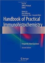 Handbook Of Practical Immunohistochemistry: Frequently Asked Questions