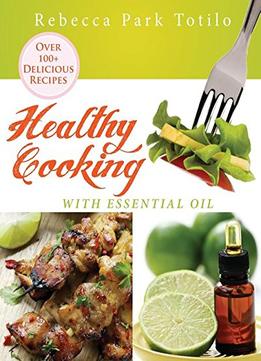 Healthy Cooking With Essential Oil