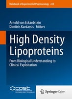 High Density Lipoproteins: From Biological Understanding To Clinical Exploitation