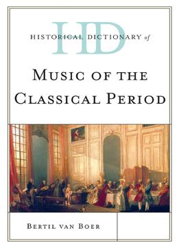 Historical Dictionary Of Music Of The Classical Period