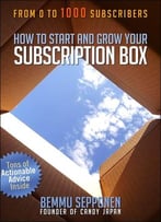 How To Start And Grow Your Subscription Box: From 0 To 1000 Subscribers