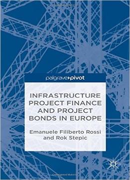 Infrastructure Project Finance And Project Bonds In Europe
