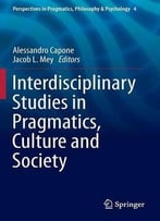 Interdisciplinary Studies In Pragmatics, Culture And Society