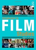 Introduction To Film Studies, 5th Edition