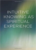 Intuitive Knowing As Spiritual Experience