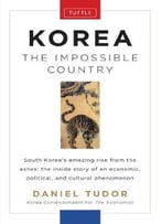 Korea: The Impossible Country