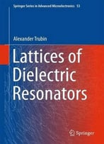 Lattices Of Dielectric Resonators