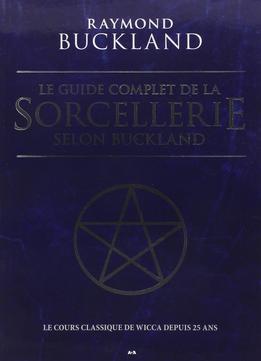 Le Guide Complet De La Sorcellerie Selon Buckland