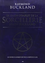 Le Guide Complet De La Sorcellerie Selon Buckland