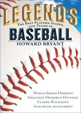 Legends: The Best Players, Games, And Teams In Baseball