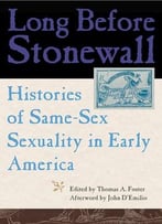 Long Before Stonewall: Histories Of Same-Sex Sexuality In Early America