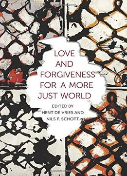 Love And Forgiveness For A More Just World