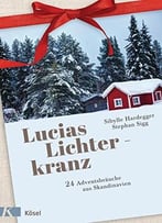 Lucias Lichterkranz: 24 Adventsbräuche Aus Skandinavien