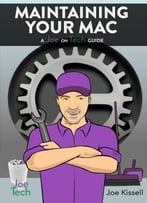 Maintaining Your Mac: A Joe On Tech Guide