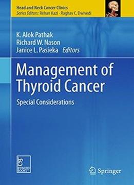 Management Of Thyroid Cancer: Special Considerations (Head And Neck Cancer Clinics)