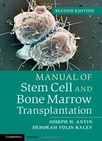 Manual Of Stem Cell And Bone Marrow Transplantation, 2 Edition