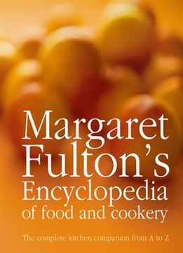 Margaret Fulton’S Encyclopedia Of Food And Cookery