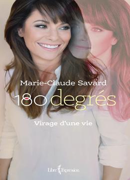 Marie-Claude Savard, 180 Degrés : Virage D’Une Vie