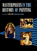 Masterpieces In The History Of Painting: In 1014 Color Reproductions