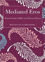 Mediated Eros: Sexual Scripts Within And Across Cultures