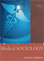Medical Sociology (13th Edition)