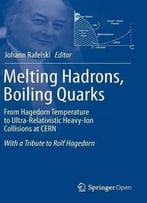 Melting Hadrons, Boiling Quarks: From Hagedorn Temperature To Ultra-Relativistic Heavy-Ion Collisions At Cern