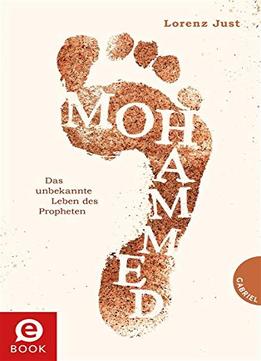 Mohammed, Das Unbekannte Leben Des Propheten