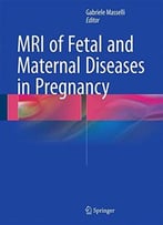 Mri Of Fetal And Maternal Diseases In Pregnancy