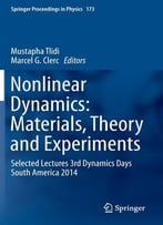 Nonlinear Dynamics: Materials, Theory And Experiments