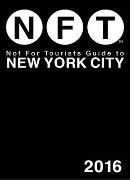Not For Tourists Guide To New York City 2016