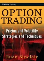 Option Trading: Pricing And Volatility Strategies And Techniques