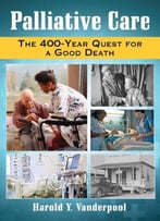Palliative Care: The 400-Year Quest For A Good Death