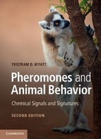 Pheromones And Animal Behavior: Chemical Signals And Signatures, 2 Edition