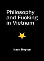 Philosophy And Fucking In Vietnam