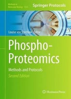 Phospho-Proteomics: Methods And Protocols, 2 Edition (Methods In Molecular Biology, Book 1355)