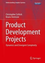 Product Development Projects: Dynamics And Emergent Complexity