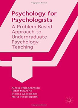 Psychology For Psychologists: A Problem Based Approach To Undergraduate Psychology Teaching