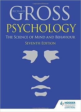 Psychology: The Science Of Mind And Behaviour, 7Th Edition