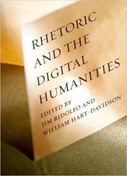 Rhetoric And The Digital Humanities