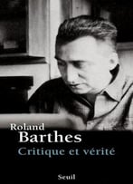 Roland Barthes, Critique Et Vérité