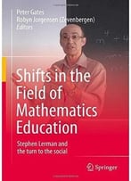 Shifts In The Field Of Mathematics Education: Stephen Lerman And The Turn To The Social