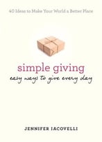 Simple Giving: Easy Ways To Give Every Day