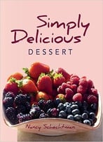 Simply Delicious: Dessert