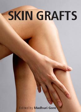 Skin Grafts Ed. By Madhuri Gore
