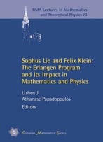Sophus Lie And Felix Klein: The Erlangen Program And Its Impact In Mathematics And Physics
