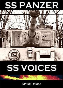 Ss Panzer Ss Voices (Eyewitness Panzer Crews) Books 1 & 2: Barbarossa To Berlin