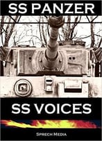 Ss Panzer Ss Voices (Eyewitness Panzer Crews) Books 1 & 2: Barbarossa To Berlin